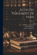 Actes Du Parlement de Paris; Volume 2