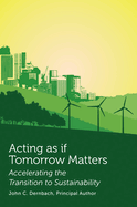 Acting as If Tomorrow Matters: Accelerating the Transition to Sustainability