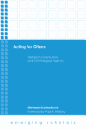 Acting for Others: Trinitarian Communion and Christological Agency