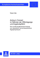 Acting in Concert Im Rahmen Der Offenlegungs- Und Angebotspflicht: Eine Rechtsvergleichende Analyse Zum Deutschen Und Schweizerischen Kapitalmarktrecht