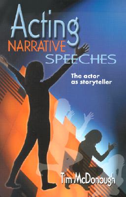 Acting Narrative Speeches: The Actor as Storyteller - McDonough, Timothy Kerrill