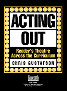 Acting Out: Reader's Theatre Across the Curriculum