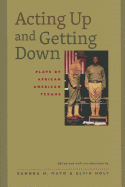 Acting Up and Getting Down: Plays by African American Texans