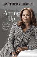 Acting Up: Winning in Business and Life Using Down-Home Wisdom