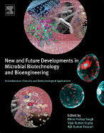 Actinobacteria: Diversity and Biotechnological Applications: New and Future Developments in Microbial Biotechnology and Bioengineering