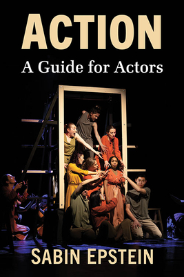 Action: A Guide for Actors - Epstein, Sabin