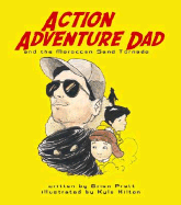 Action Adventure Dad and the Moroccan Sand Tornado