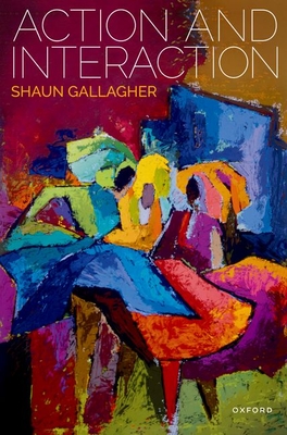 Action and Interaction - Gallagher, Shaun