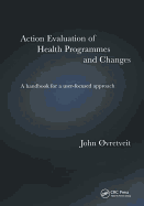 Action Evaluation of Health Programmes and Changes: A Handbook for a User-Focused Approach