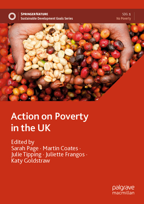 Action on Poverty in the UK - Page, Sarah (Editor), and Coates, Martin (Editor), and Tipping, Julie (Editor)