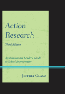 Action Research: An Educational Leader's Guide to School Improvement, Third Edition