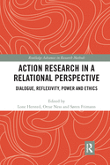 Action Research in a Relational Perspective: Dialogue, Reflexivity, Power and Ethics