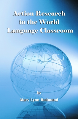 Action Research in the World Language Classroom (Hc) - Redmond, Mary Lynn