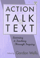 Action, Talk, and Text: Learning and Teaching Through Inquiry