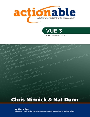Actionable Vue 3 - Dunn, Nat, and Minnick, Chris