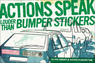 Actions Speak Louder Than Bumper Stickers - Greer, Olivia, and Rudenstine, Aaron