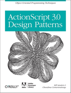 ActionScript 3.0 Design Patterns: Object Oriented Programming Techniques