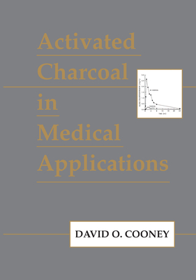 Activated Charcoal in Medical Applications - Cooney, David O