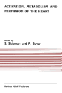 Activation, Metabolism and Perfusion of the Heart: Simulation and Experimental Models