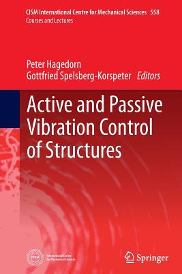 Active and Passive Vibration Control of Structures - Hagedorn, Peter (Editor), and Spelsberg-Korspeter, Gottfried (Editor)