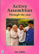 Active Assemblies: Through the Year Paper - Addis, Ian