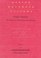 Active Database Systems: Triggers and Rules for Advanced Database Processing - Widom, Jennifer (Editor), and Ceri, Stefano (Editor), and Dayal, Umeshwar