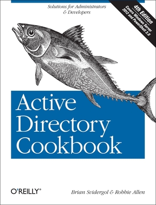 Active Directory Cookbook: Solutions for Administrators & Developers - Svidergol, Brian, and Allen, Robbie