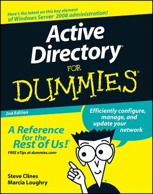 Active Directory for Dummies - Clines, Steve, and Loughry, Marcia
