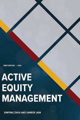 Active Equity Management - Zhou, Xinfeng, and Jain, Sameer