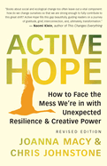 Active Hope Revised: How to Face the Mess We're in with Unexpected Resilience and Creative Power