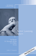 Active Learning Spaces: New Directions for Teaching and Learning, Number 137