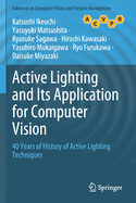 Active Lighting and Its Application for Computer Vision: 40 Years of History of Active Lighting Techniques