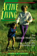 Active Living: The Miracle Medicine for a Long and Healthy Life