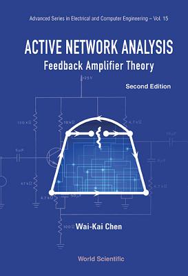 Active Network Analysis: Feedback Amplifier Theory (Second Edition) - Chen, Wai-Kai