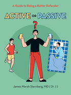 Active or Passive: A Guide to Being a Better Defender
