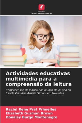 Actividades educativas multim?dia para a compreens?o da leitura - Prat Primelles, Raciel Ren?, and Guzmn Brown, Elizabeth, and Burgo Montenegro, Donaisy