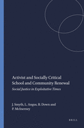 Activist and Socially Critical School and Community Renewal: Social Justice in Exploitative Times