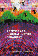 Activist Art in Social Justice Pedagogy: Engaging Students in Glocal Issues through the Arts