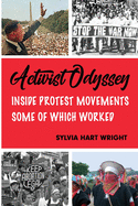 Activist Odyssey: Inside Protest Movements, Some of Which Worked