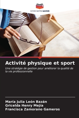 Activit? physique et sport - Le?n Bazn, Mar?a Julia, and Henry Mej?a, Gricelda, and Zamorano Gameros, Francisca