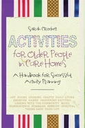 Activities for Older People in Care Homes: A Handbook for Successful Activity Planning