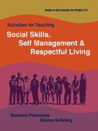 Activities for Teaching Social Skills, Self Management & Respectful Living - Palomares, Susanna, and Schilling, Dianne