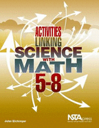 Activities Linking Science with Math, 5-8 - Eichinger, John