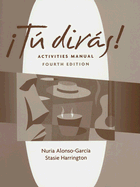 Activities Manual for Tu Diras!, 4th