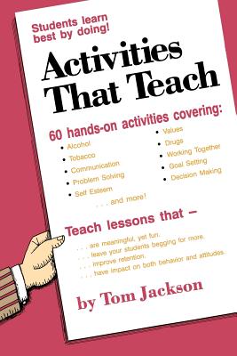 Activities That Teach: Students Learn Best By Doing! - Jackson, Tom