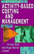 Activity-Based Costing and Management - Glad, Ernest, and Becker, Hugh