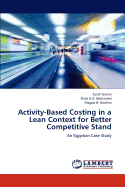 Activity-Based Costing in a Lean Context for Better Competitive Stand