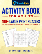 Activity Book For Adults: 100+ Large Print Sudoku, Word Search, and Word Scramble Puzzles