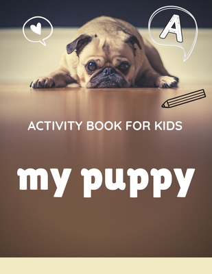 Activity book for kids my puppy: The fantastic puppy activity book for kids ages 4-8 -(A-Z ) Handwriting & Number Tracing & The maze game & Coloring page (Book5) - Book, Nicenurse