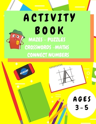 Activity Book Kids 3-5: Fun Activity Workbook for Children 3-5 Years Old - Mazes, Alphabet Tracing, Math Puzzles, Math Exercise, Picture Puzzles, Connect Numbers, Crosswords - Gift Ideas for Toddlers Boys and Girls - Educational Activity Book - Johnson, Shanice